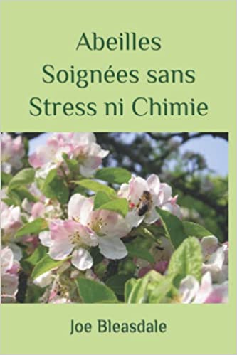 Soin des abeilles sans stress ni chimie par Joe Bleasdale