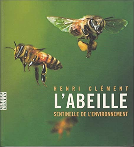 L’Abeille sentinelle de l’environnement par Henri Clément