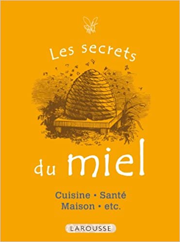 Les Secrets du miel – 50 usages incontournables par Collectif