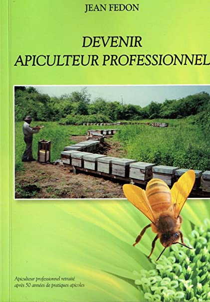 Devenir Apiculteur Professionnel par Jean Fedon